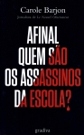 AFINAL QUEM SAO OS ASSASSINOS DA ESCOLA?
