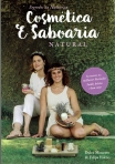 COSMETICA E SABOARIA NATURAL - as nossas 50 melhores formulas