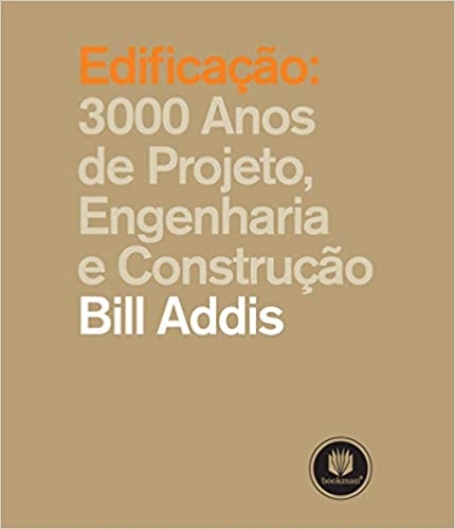 EDIFICACAO: 3000 ANOS DE PROJETO, ENG. E CONST.