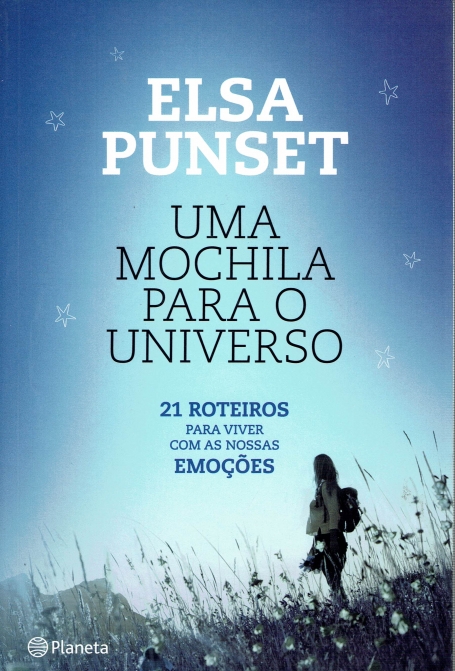 UMA MOCHILA PARA O UNIVERSO - 21 roteiros para viver com as nossas emocoes