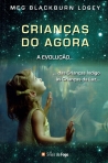 CRIANCAS DO AGORA - A EVOLUCAO - DAS CRIANCAS INDIGO AS CRINCAS DA LUZ