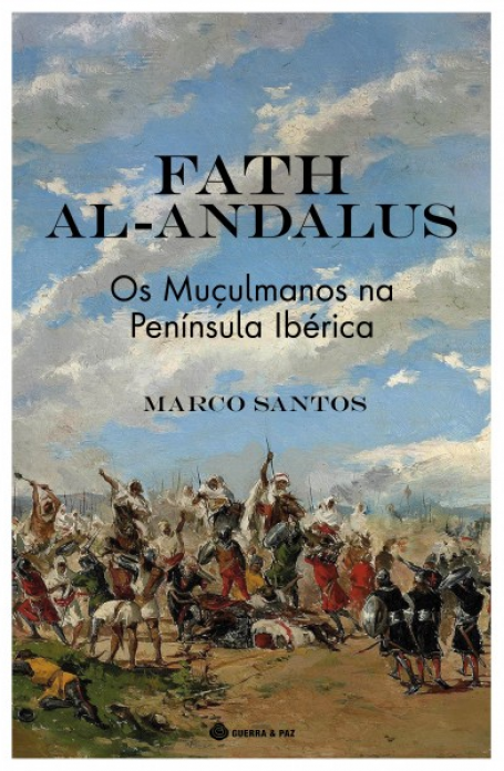 FATH AL-ANDALUS - Os Muçulmanos na Península Ibérica