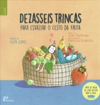 DEZASSEIS TRINCAS PARA ESVAZIAR O CESTO DA FRUTA