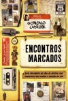 ENCONTROS MARCADOS - das piscadelas de olho do destino aos momentos que mudam o sentido da vida