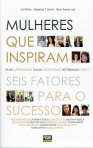 MULHERES QUE INSPIRAM - SEIS FATORES PARA O SUCESSO