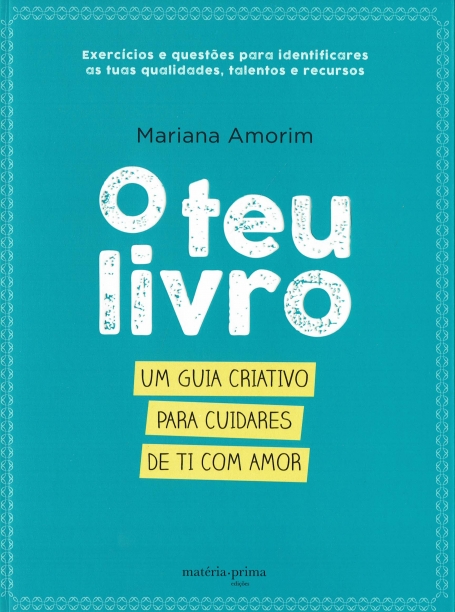 O TEU LIVRO - um guia criativo para cuidares de ti com Amor