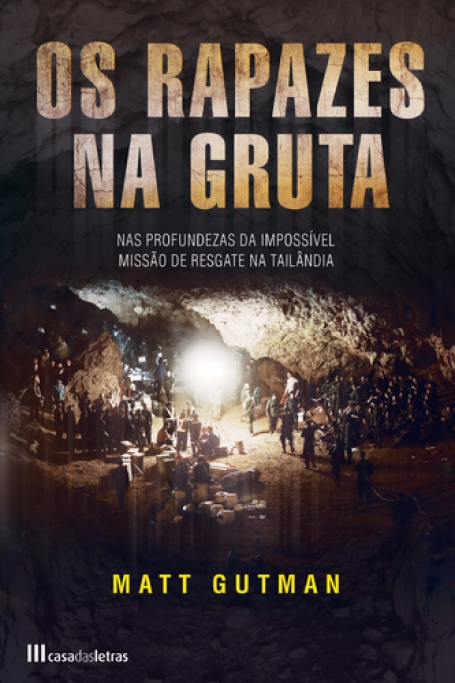 OS RAPAZES NA GRUTA - nas profundezas da impossível missão de resgate na Tailândia