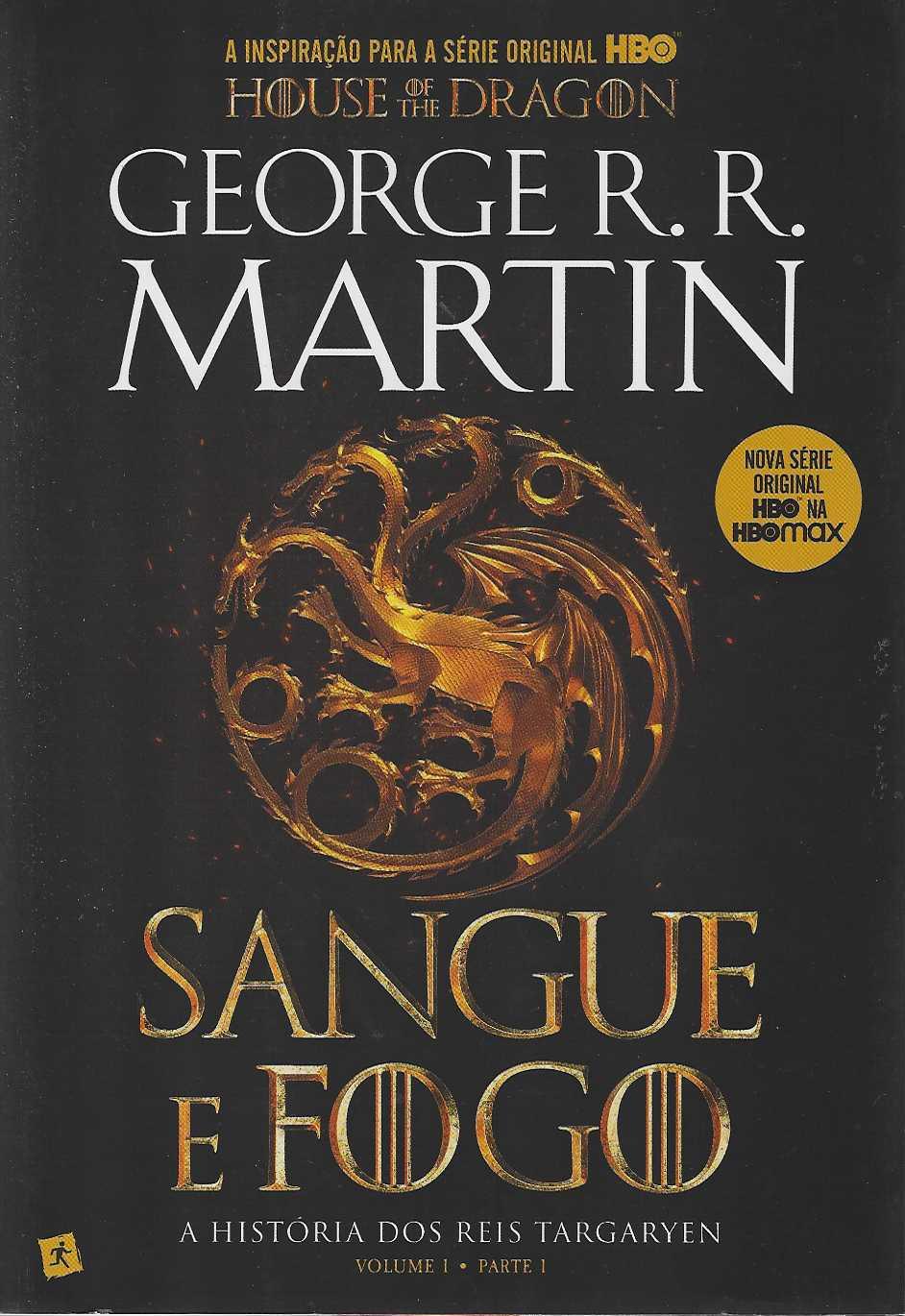 SANGUE E FOGO - A HISTÓRIA DOS REIS TARGARYEN VOL 1 - PARTE 1