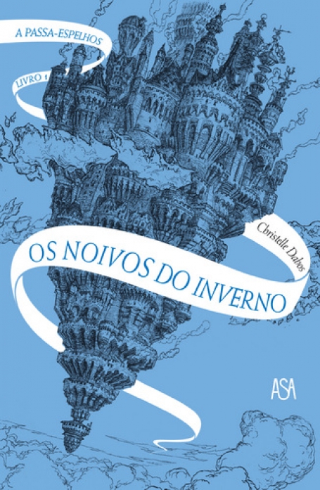 OS NOIVOS DO INVERNO - A PASSA-ESPELHOS 1