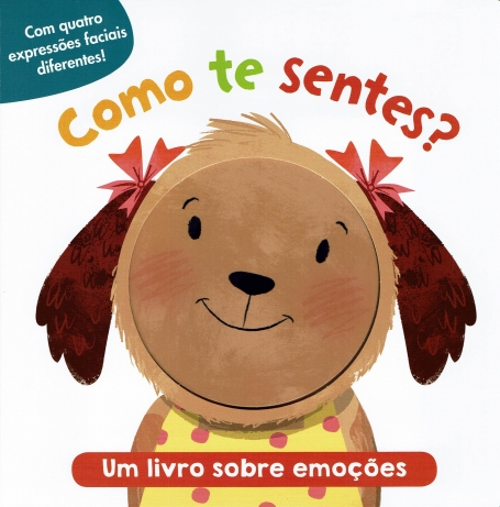 71255.10 - COMO TE SENTES ? UM LIVRO SOBE EMOÇOES com quatro expressºoes faciais diferentes !