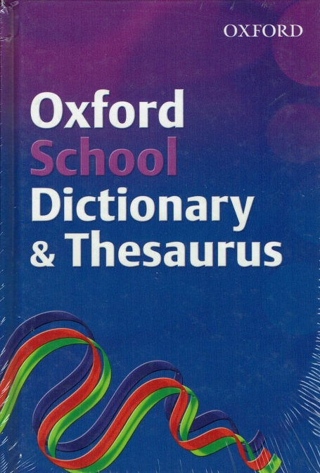 OXFORD SCHOOL DICTIONARY & THESAURUS - hardcover