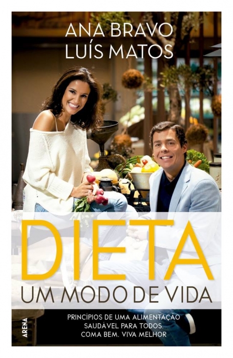 DIETA - UM MODO DE VIDA - principios de uma alimentacao saudavel para todos
