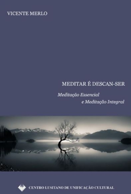 MEDITAR É DESCAN-SER meditação essencial e meditação integral