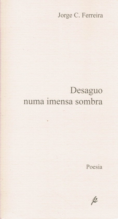 DESAGUO NUMA IMENSA SOMBRA