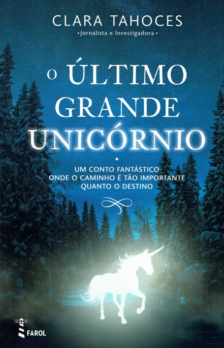 O ULTIMO GRANDE UNICORNIO - um conto fantastico onde o caminho é tao importante quanto o destino