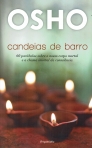 CANDEIAS DE BARRO - 60 PARABOLAS SOBRE O NOSSO CORPO MORTAL E A CHAMA IMORTAL DA CONCIENCIA