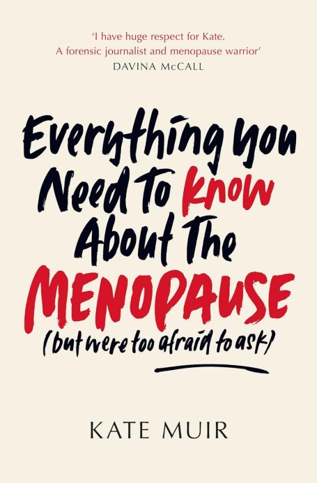 EVERYTHING YOU NEED TO KNOW ABOUT THE MENOPAUSE
