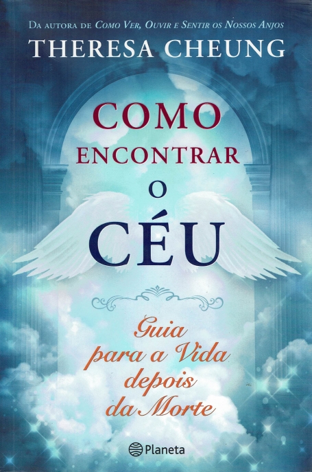 COMO ENCONTRAR O CEU - GUIA PARA A VIDA DEPOIS DA MORTE
