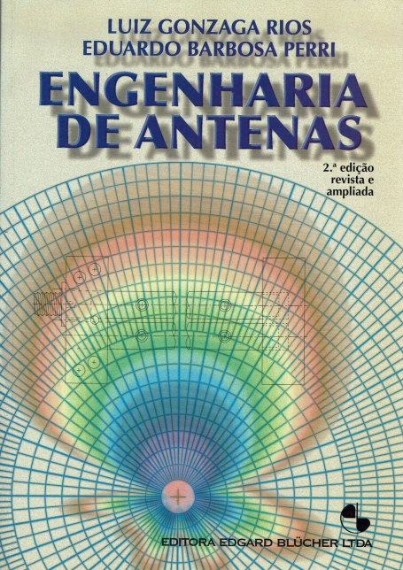 ENGENHARIA DE ANTENAS - 2ªedição revista e ampliada
