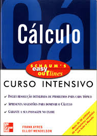 SCHAUMS EASY OUTLINES - CALCULO - CURSO INTENSIVO - inclui resolucao detalhada de problemas para cada topico - apresenta sugestoes para dominar o calculo - garante a sua passagem no exame .