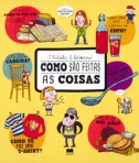 COMO SAO FEITAS AS COISAS