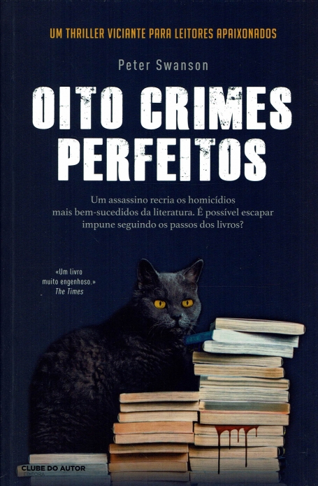 OITO CRIMES PERFEITOS um assassino recria os homicidios mais bem-sucedidos da literatura. É possivel escapar impune seguindo os passos dos livros?