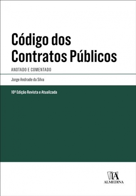 CODIGO DOS CONTRATOS PUBLICOS - ANOTADO E COMENTADO 10º EDICAO REVISTA E ATUALIZADA
