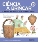 CIENCIA A BRINCAR 10 - CIENCIA NO TEMPO DOS NOSSOS AVOS