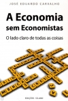 ECONOMIA SEM ECONOMISTAS - O LADO CLARO DE TODAS AS COISAS