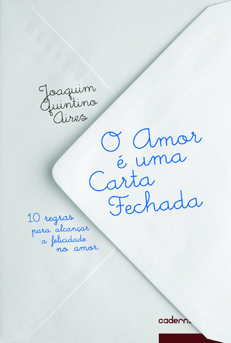 AMOR E UMA CARTA FECHADA - 10 REGRAS A CUMPRIR PARA ALCANCAR A FELICIDADE NO AMOR