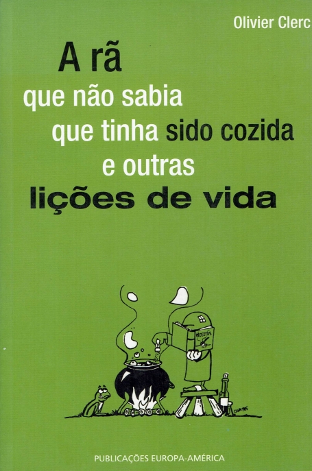 RA QUE NAO SABIA QUE TINHA SIDO COZIDA E OUTRAS LICOES DE VIDA