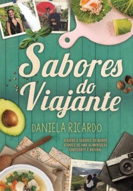SABORES DO VIAJANTE - viagens e sabores do mundo através de uma limentação consciente e natural