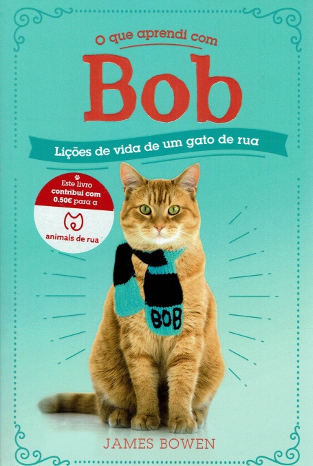 04610.10 - O QUE APRENDI COM BOB - LIÇÕES DE VIDA DE UM GATO DE RUA