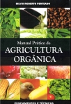 MANUAL PRATICO DE AGRICULTURA ORGANICA - fundamentos e tecnicas