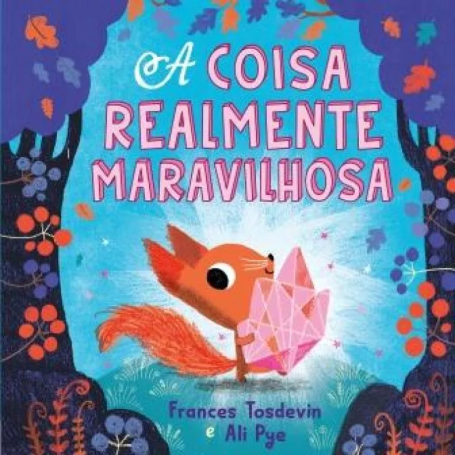 A COISA REALMENTE MARAVILHOSA