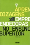 APRENDIZAGENS EMPREENDEDORAS NO ENSINO SUPERIOR - REDES COMPETENCIAS E MERCADO DE TRABALHO
