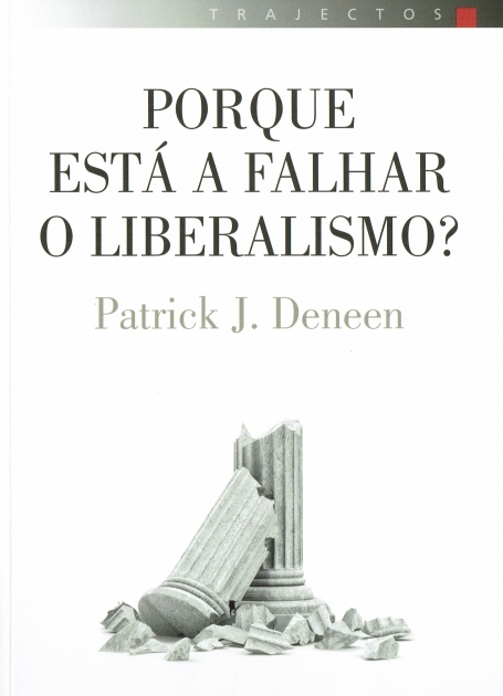PORQUE ESTÁ A FALHAR O LIBERALISMO?