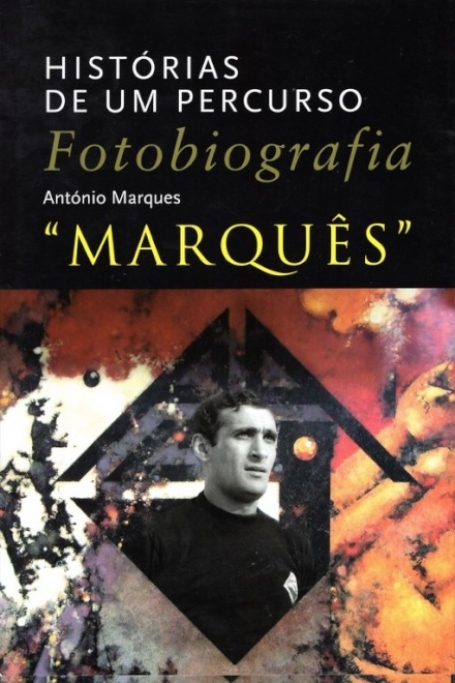 HISTORIAS DE UM PERCURSO - MARQUÊS FOTOBIOGRAFIA