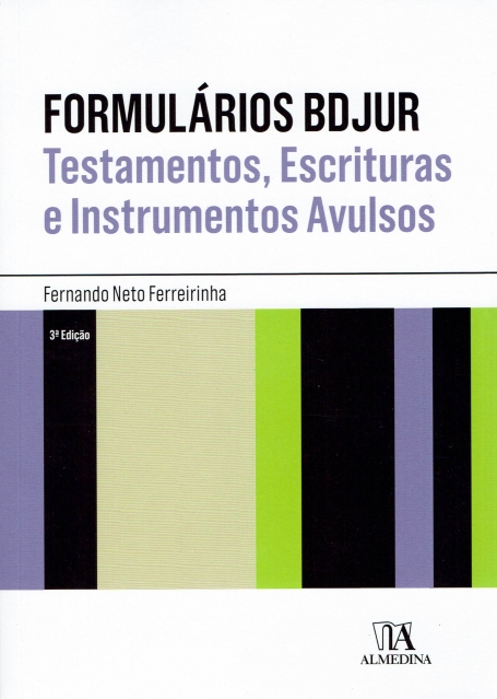 FORMULARIOS BDJUR - TESTAMENTOS, ESCRITURAS E INSTRUMENTOS AVULSOS 3ª Edição